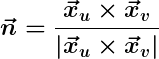 \dpi{120} \large \boldsymbol {\vec{n}=\frac{\vec{x}_u\times\vec{x}_v}{|\vec{x}_u\times\vec{x}_v|}}